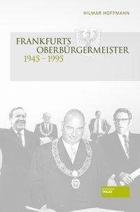Frankfurts Oberbürgermeister von 1945 - 1995