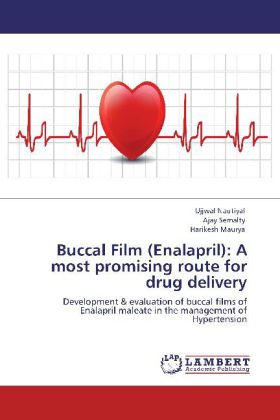 Buccal Film (Enalapril): A most promising route for drug delivery als Buch von Ujjwal Nautiyal, Ajay Semalty, Harikesh Maurya - Ujjwal Nautiyal, Ajay Semalty, Harikesh Maurya