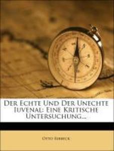 Der Echte Und Der Unechte Iuvenal: Eine Kritische Untersuchung... als Taschenbuch von Otto Ribbeck - 1247565602
