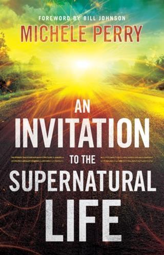 Invitation to the Supernatural Life als eBook Download von Michele Perry - Michele Perry
