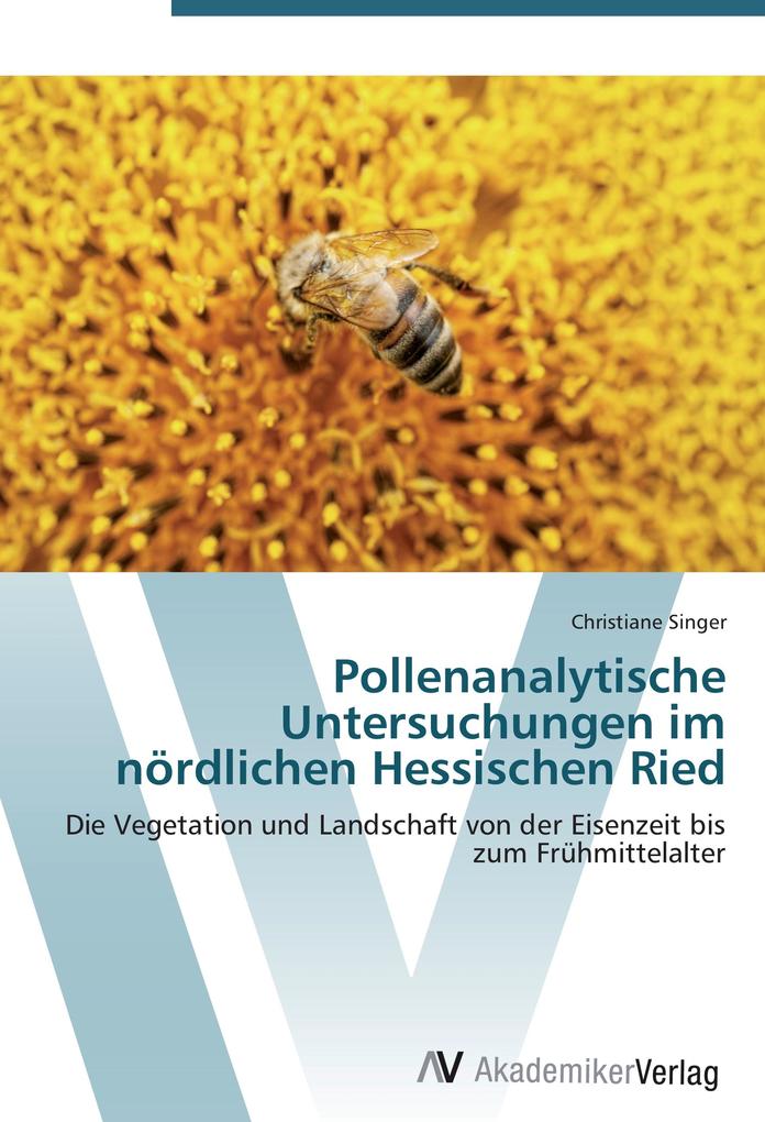 Pollenanalytische Untersuchungen im nÃ¶rdlichen Hessischen Ried Christiane Singer Author