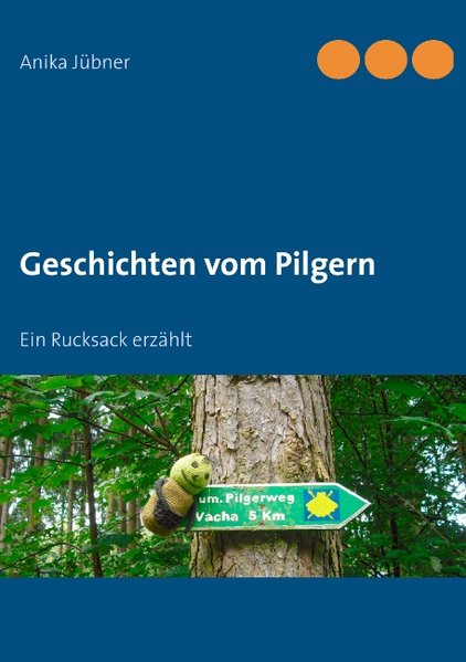 Geschichten vom Pilgern als Buch von Anika Jübner - Anika Jübner