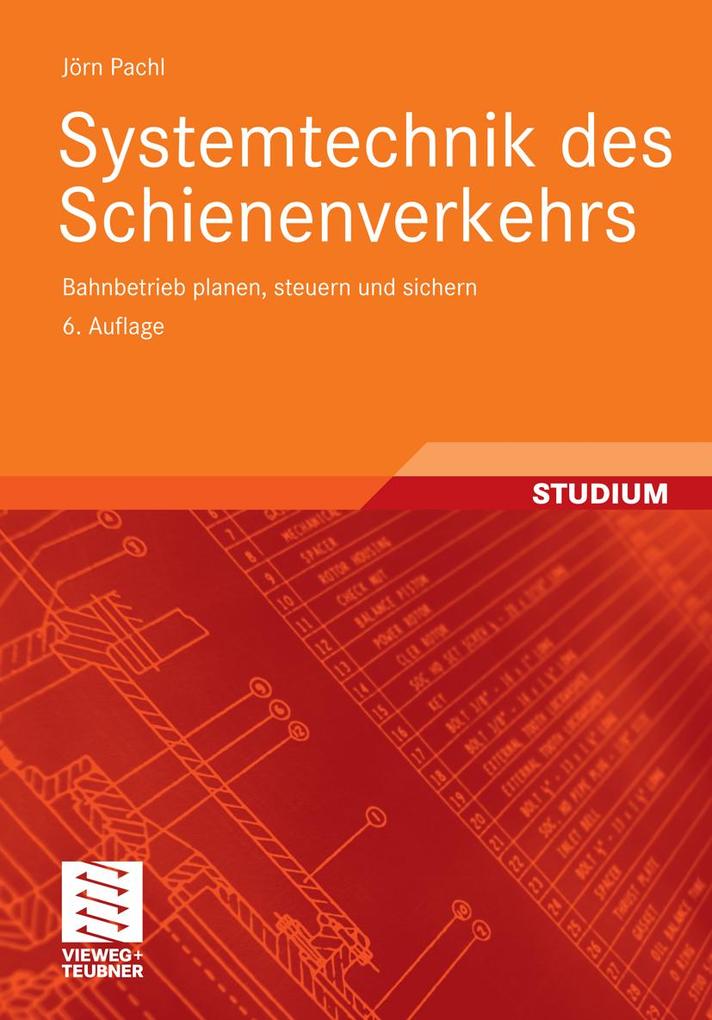 Systemtechnik des Schienenverkehrs: Bahnbetrieb planen, steuern und sichern (German Edition)