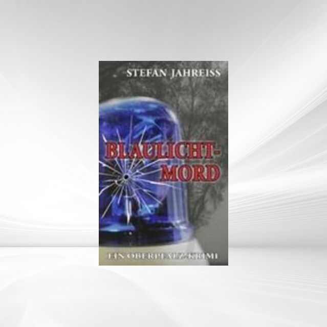 Blaulichtmord als Buch von Stefan Jahreiß - Stefan Jahreiß