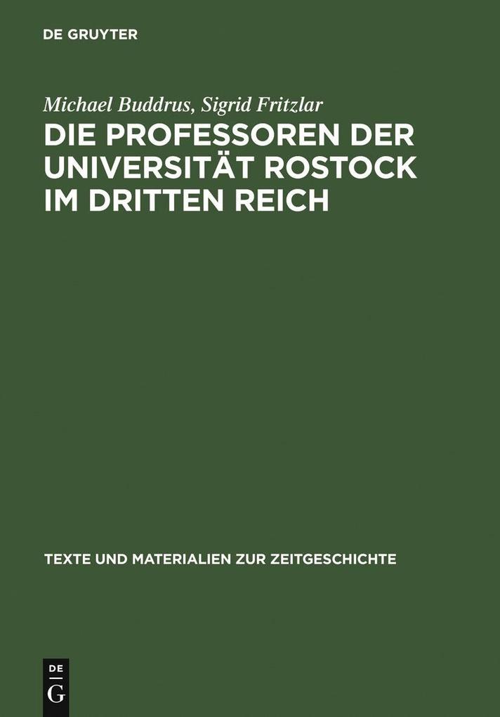 Die Professoren der Universität Rostock im Dritten Reich als eBook Download von Michael Buddrus, Sigrid Fritzlar - Michael Buddrus, Sigrid Fritzlar