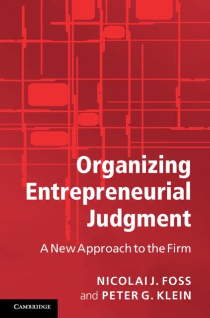 Organizing Entrepreneurial Judgment als eBook Download von Nicolai J. Foss, Peter G. Klein - Nicolai J. Foss, Peter G. Klein
