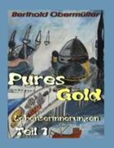 Pures Gold als Buch von Berthold Obermüller - Berthold Obermüller