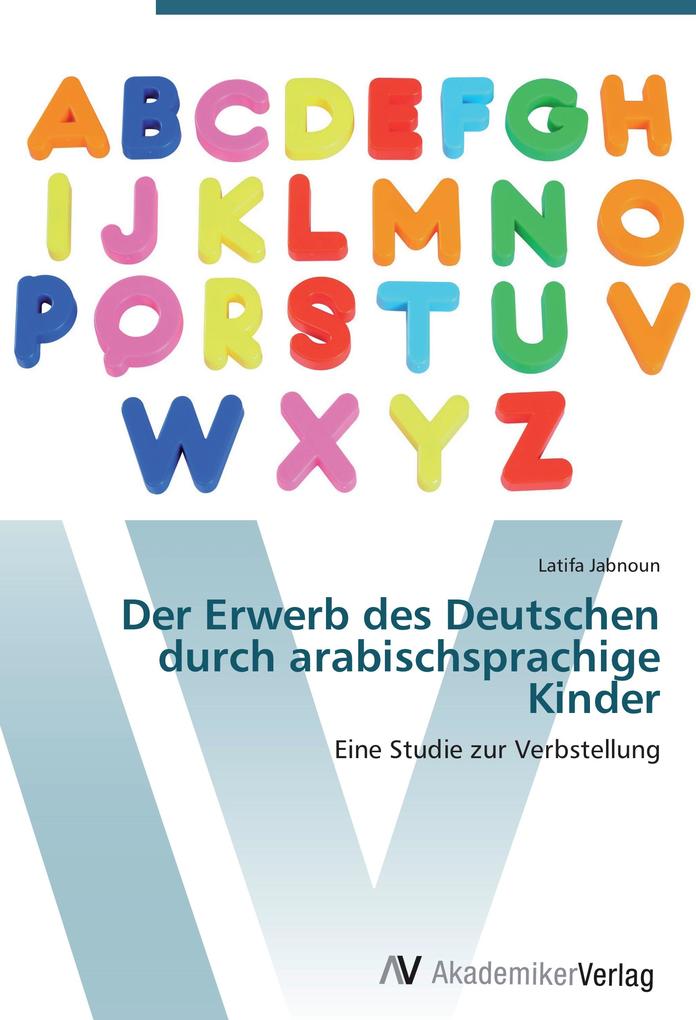 Der Erwerb des Deutschen durch arabischsprachige Kinder als Buch von Latifa Jabnoun - Latifa Jabnoun