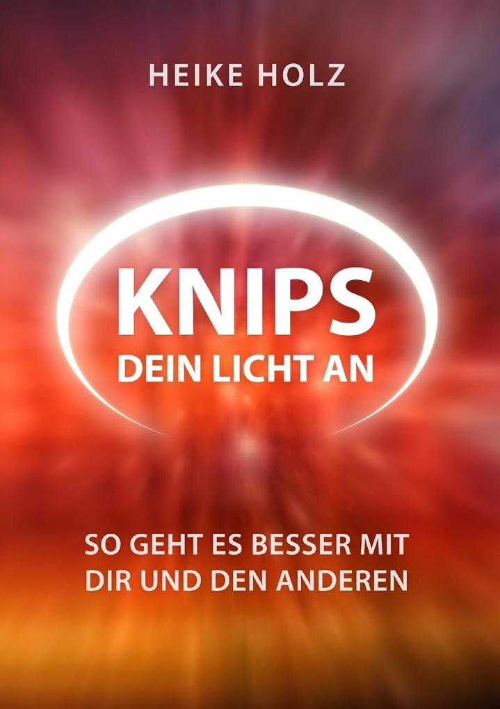 Knips Dein Licht an als eBook Download von Heike Holz - Heike Holz