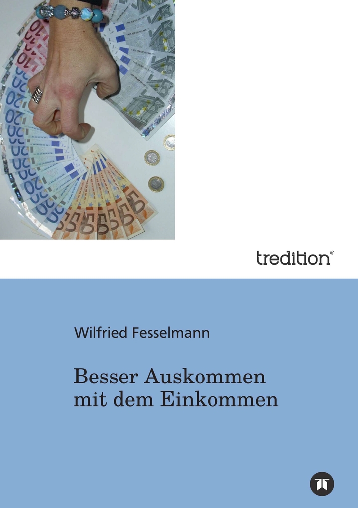 Besser Auskommen mit dem Einkommen Wilfried Fesselmann Author