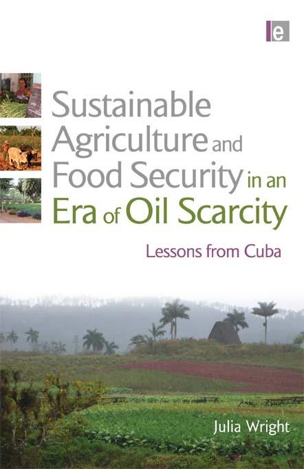Sustainable Agriculture and Food Security in an Era of Oil Scarcity als eBook Download von Julia Wright - Julia Wright