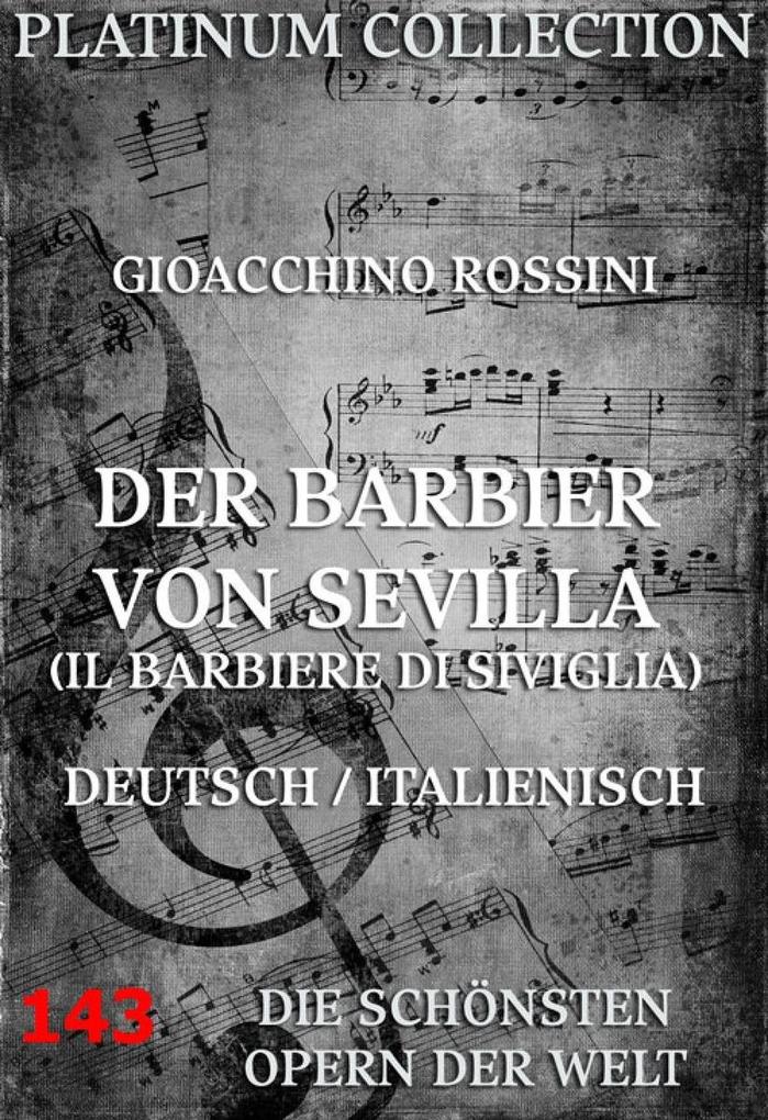 Der Barbier von Sevilla: Die Opern der Welt Gioacchino Rossini Author