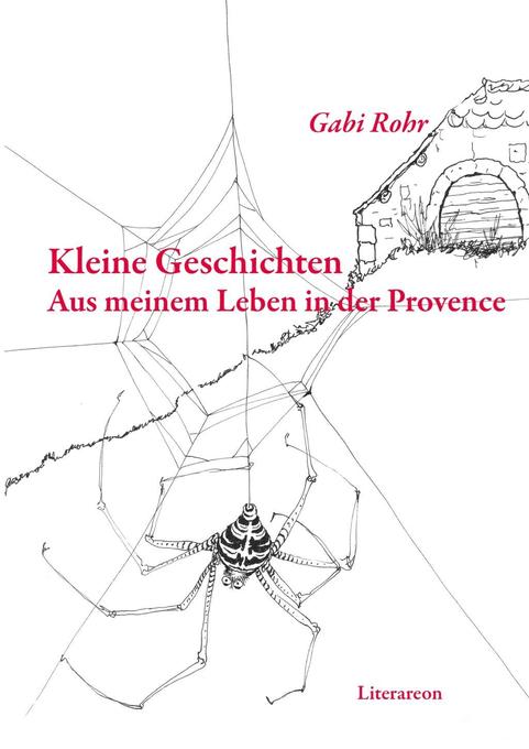 Kleine Geschichten - Aus meinem Leben in der Provence als Taschenbuch von Gabi Rohr - 3831616159
