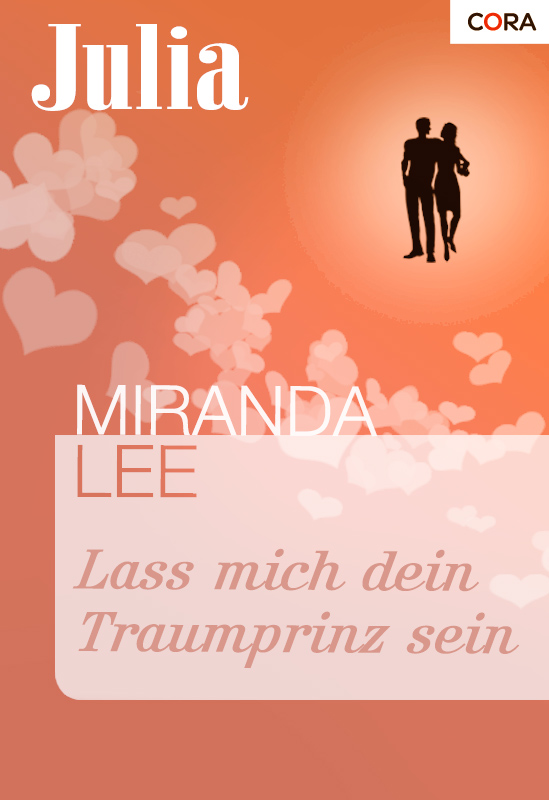 Lass mich dein Traumprinz sein als eBook Download von Miranda Lee - Miranda Lee