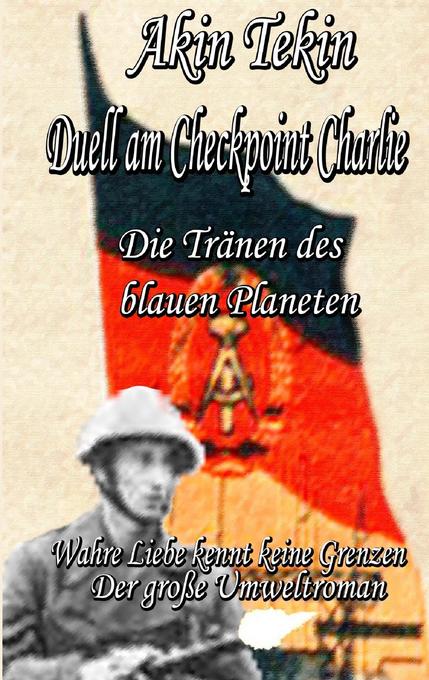 Duell am Checkpoint Charlie als eBook Download von Akin Tekin - Akin Tekin