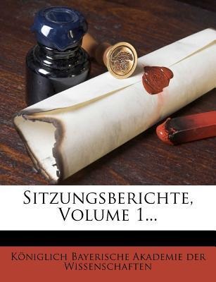Sitzungsberichte der königl. bayer. Akademie der Wissenschaften zu München. als Taschenbuch von Königlich Bayerische Akademie der Wissenschaften - 1277873046