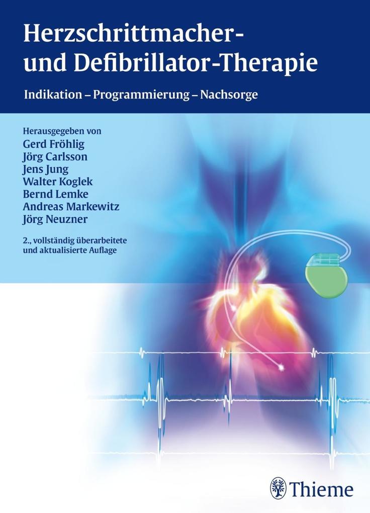 Herzschrittmacher- und Defibrillator-Therapie - Indikation - Programmierung - Nachsorge