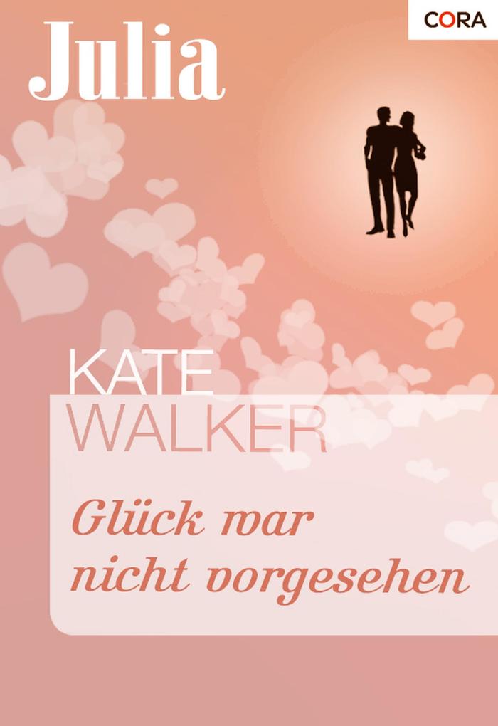 Glück war nicht vorgesehen als eBook Download von Kate Walker - Kate Walker