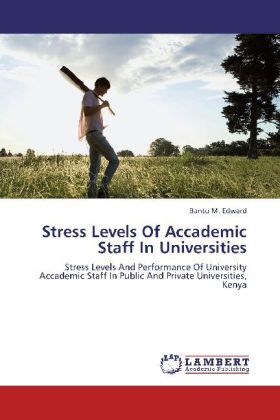 Stress Levels Of Accademic Staff In Universities als Buch von Bantu M. Edward - Bantu M. Edward