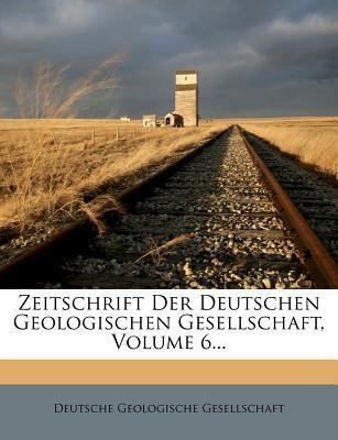 Zeitschrift der Deutschen geologischen Gesellschaft. als Taschenbuch von Deutsche Geologische Gesellschaft - 1279418915