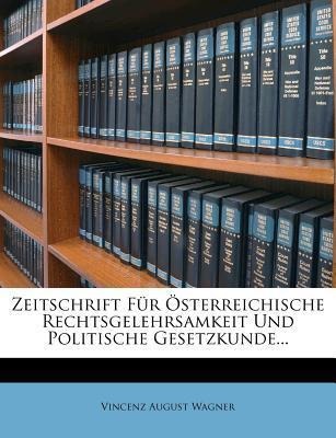 Zeitschrift für oesterreichische Rechtsgelehrsamkeit und politische Gesetzkunde, Jahrgang 1832, Dritter Band, 1832 als Taschenbuch von Vincenz Aug... - 1279676981