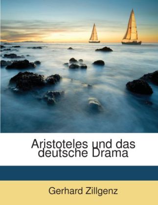 Aristoteles und das deutsche Drama als Taschenbuch von Gerhard Zillgenz - 1279747862