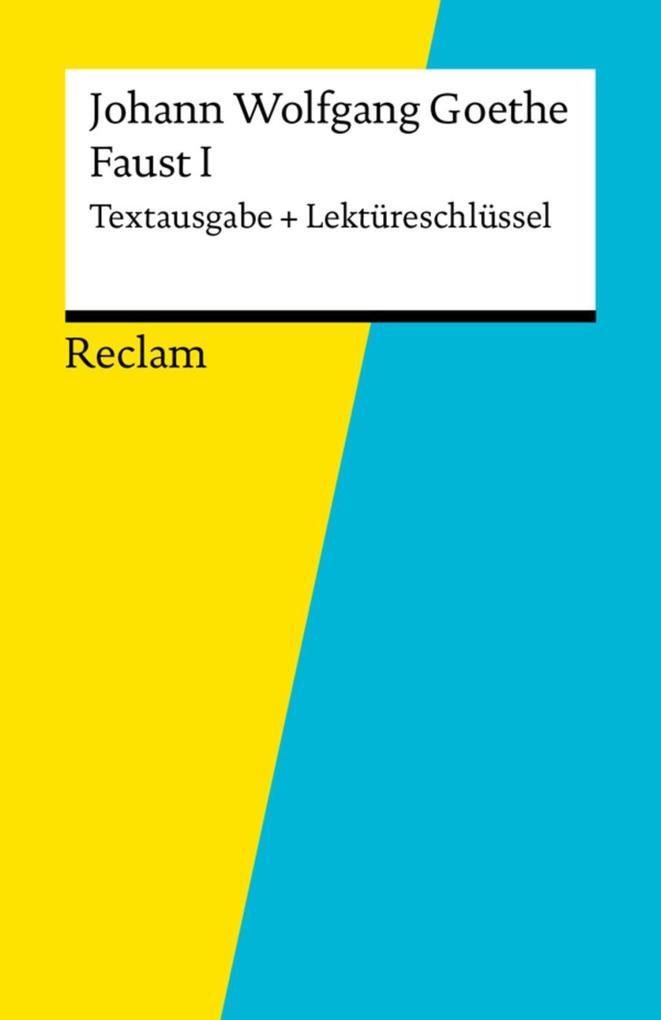 Textausgabe + Lektüreschlüssel. Johann Wolfgang Goethe: Faust I