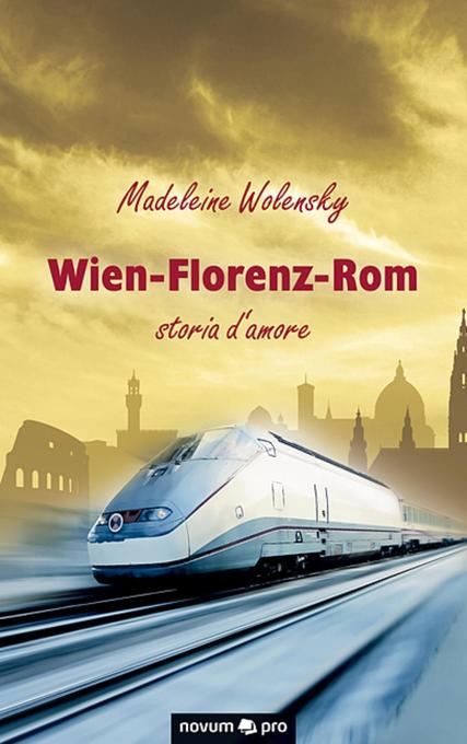 Wien-Florenz-Rom als eBook Download von Madeleine Wolensky - Madeleine Wolensky