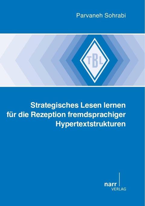 Strategisches Lesen lernen für die Rezeption fremdsprachiger Hypertextstrukturen als eBook Download von Parvaneh Sohrabi - Parvaneh Sohrabi