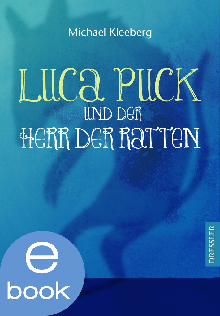 Luca Puck und der Herr der Ratten als eBook Download von Michael Kleeberg - Michael Kleeberg