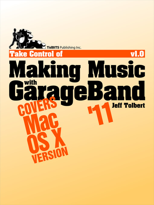 Take Control of Making Music with GarageBand ´11 als eBook Download von Jeff Tolbert - Jeff Tolbert