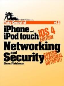 Take Control of iPhone and iPod touch Networking & Security, iOS 4 als eBook Download von Glenn Fleishman - Glenn Fleishman