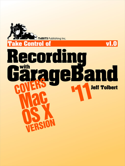 Take Control of Recording with GarageBand ´11 als eBook Download von Jeff Tolbert - Jeff Tolbert