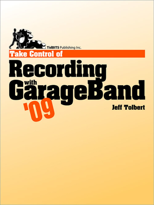 Take Control of Recording with GarageBand ´09 als eBook Download von Jeff Tolbert - Jeff Tolbert