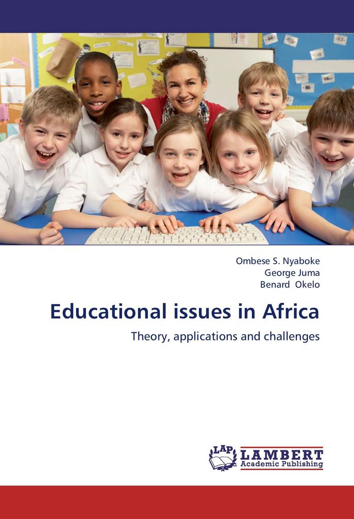 Educational issues in Africa als Buch von Ombese S. Nyaboke, George Juma, Benard Okelo - Ombese S. Nyaboke, George Juma, Benard Okelo