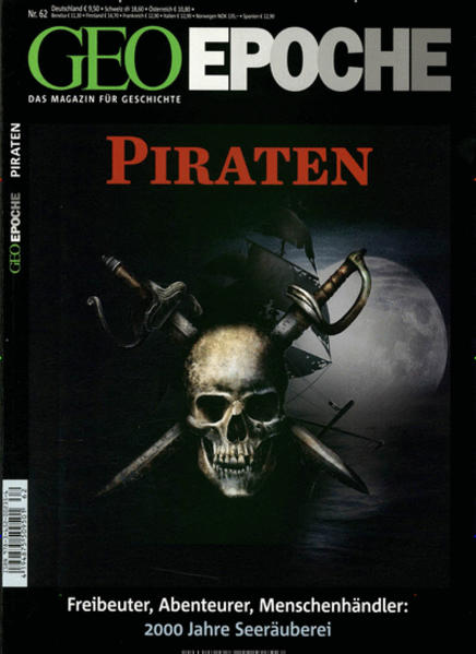 Piraten: Freibeuter, Abenteurer, Menschenhändler - 2000 Jahre Seeräuberei (Geo Epoche, Band 62)