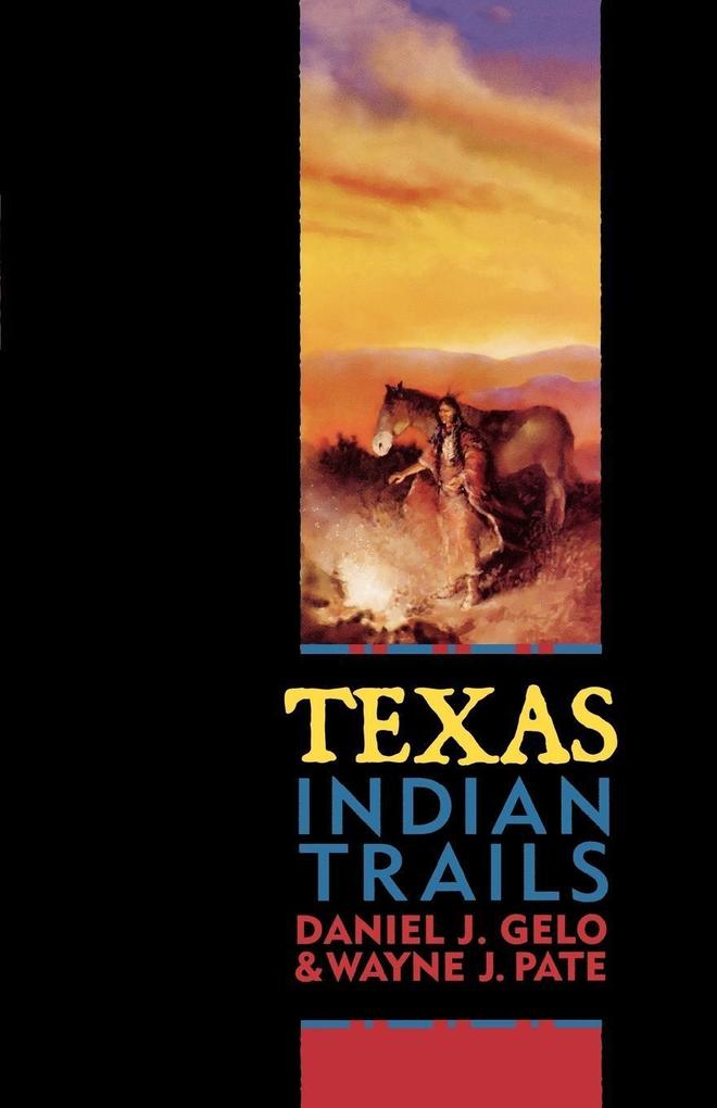 Texas Indian Trails als eBook Download von Daniel J. Gelo - Daniel J. Gelo