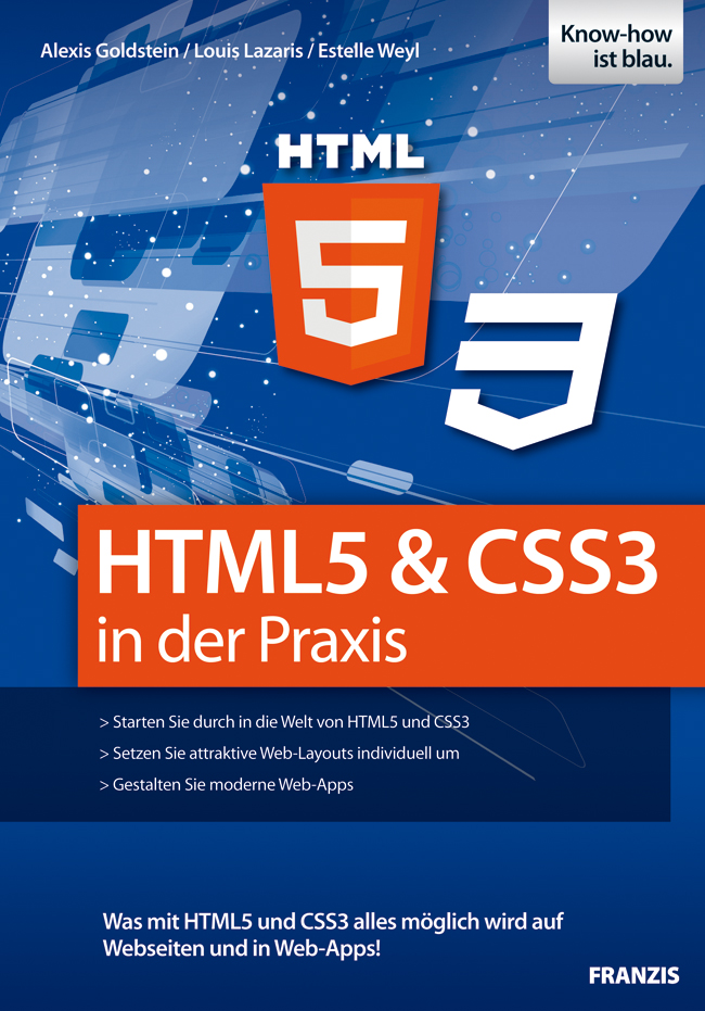 HTML5 & CSS3 in der Praxis als eBook Download von Alexis Goldstein, Louis Lazaris, Estelle Weyl - Alexis Goldstein, Louis Lazaris, Estelle Weyl