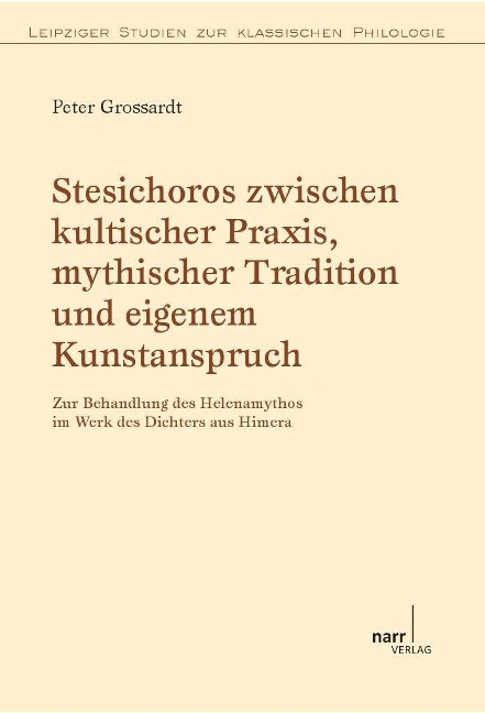 Stesichoros zwischen kultischer Praxis, mythischer Tradition und eigenem Kunstanspruch als eBook Download von Peter Grossardt - Peter Grossardt