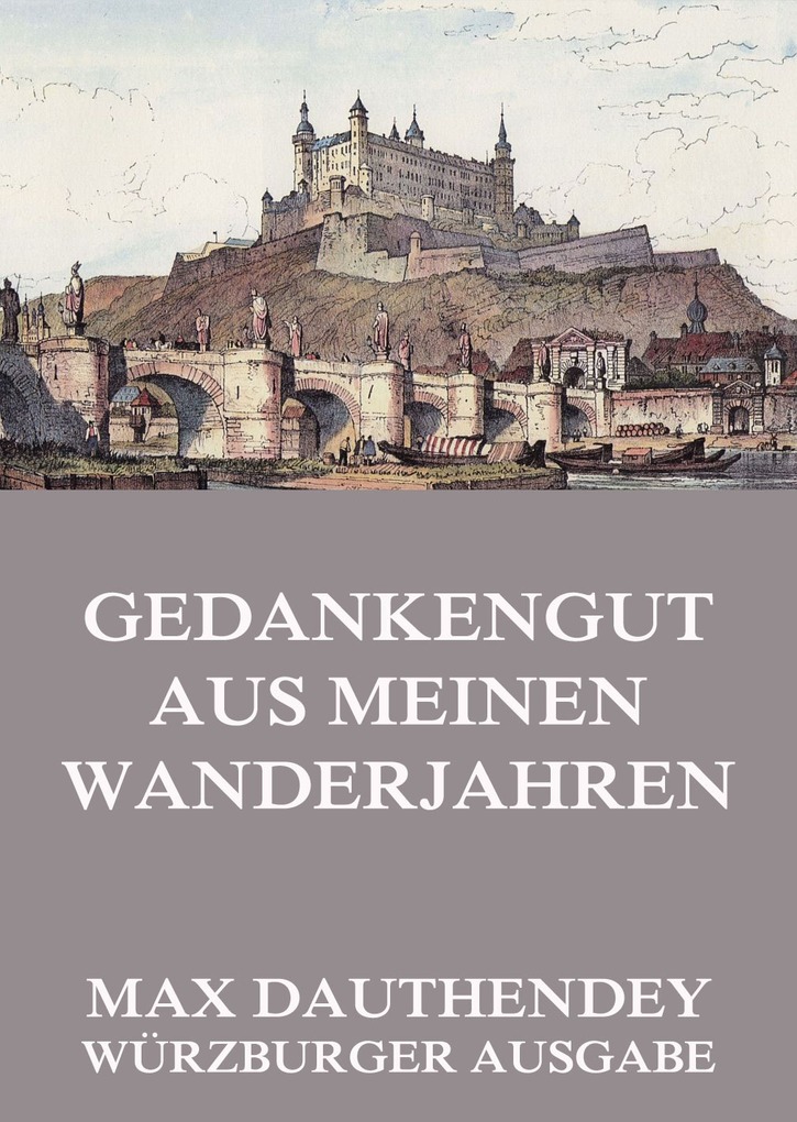 Gedankengut aus meinen Wanderjahren - Max Dauthendey