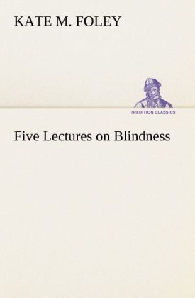 Five Lectures on Blindness als Buch von Kate M. Foley - Kate M. Foley