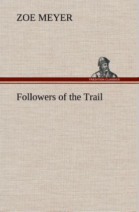 Followers of the Trail als Buch von Zoe Meyer - Zoe Meyer