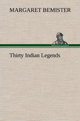 Thirty Indian Legends als Buch von Margaret Bemister - Margaret Bemister