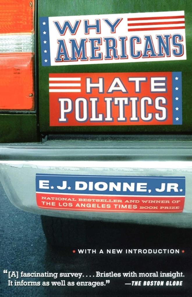 Why Americans Hate Politics als eBook Download von E. J. Dionne - E. J. Dionne