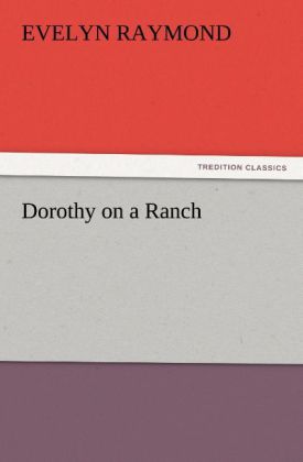 Dorothy on a Ranch als Buch von Evelyn Raymond - Evelyn Raymond