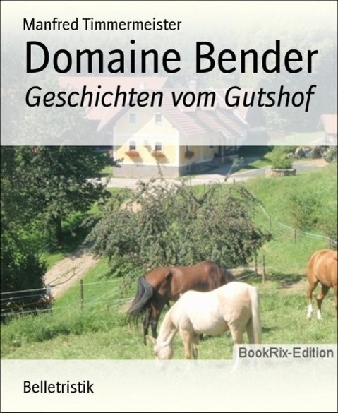 Domaine Bender als eBook Download von Manfred Timmermeister - Manfred Timmermeister