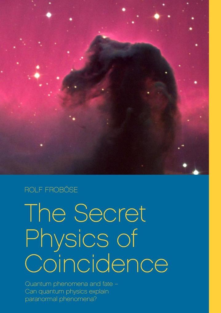 The Secret Physics of Coincidence als eBook Download von Gabi Froböse - Gabi Froböse