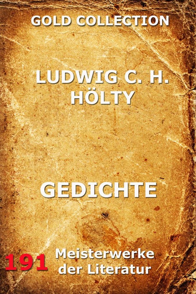 Gedichte Ludwig C. H. Hölty Author