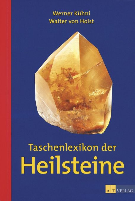 Taschenlexikon der Heilsteine als eBook Download von Werner Kühni, Walter von Holst - Werner Kühni, Walter von Holst