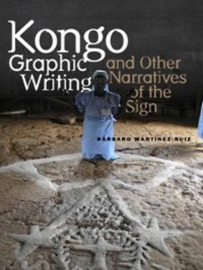 Kongo Graphic Writing and Other Narratives of the Sign als eBook Download von Barbaro Martinez-Ruiz - Barbaro Martinez-Ruiz